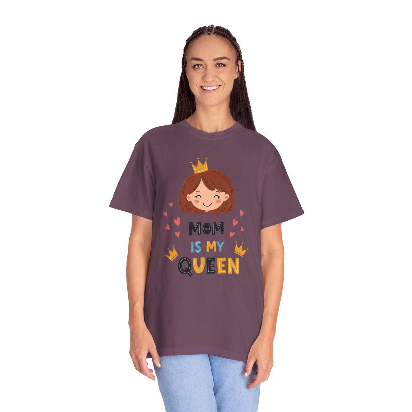 Mom is My Queen T-Shirt | Garment-Dyed Tee for Mother's Day & Family Celebrations - Mother's Day Gift - Birthday Gift