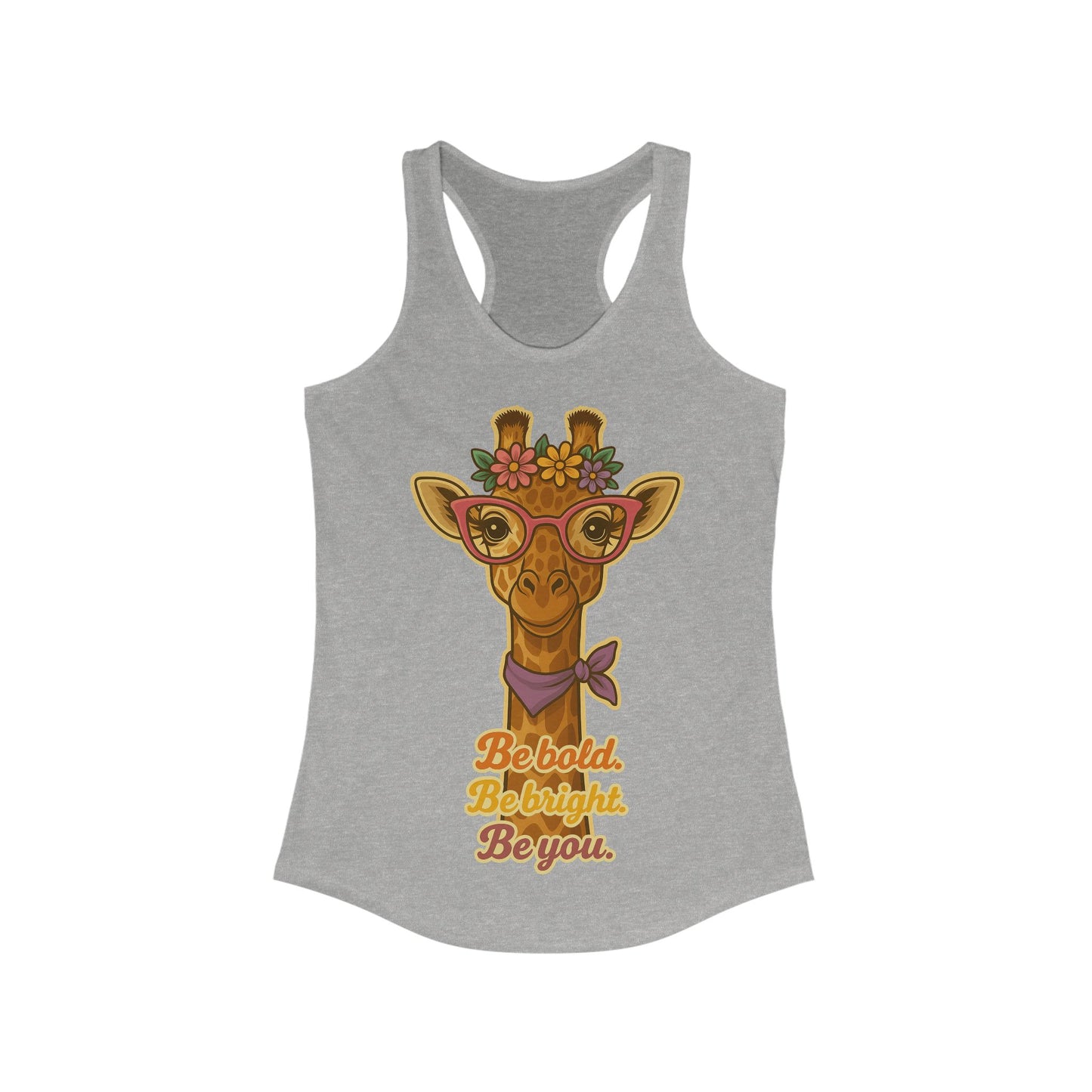 Be Bold, Be Bright, Be You Giraffe Tank Top | Women's Ideal Racerback Tank | Cute Summer Tee | Animal Lover Gift | Motivational Apparel