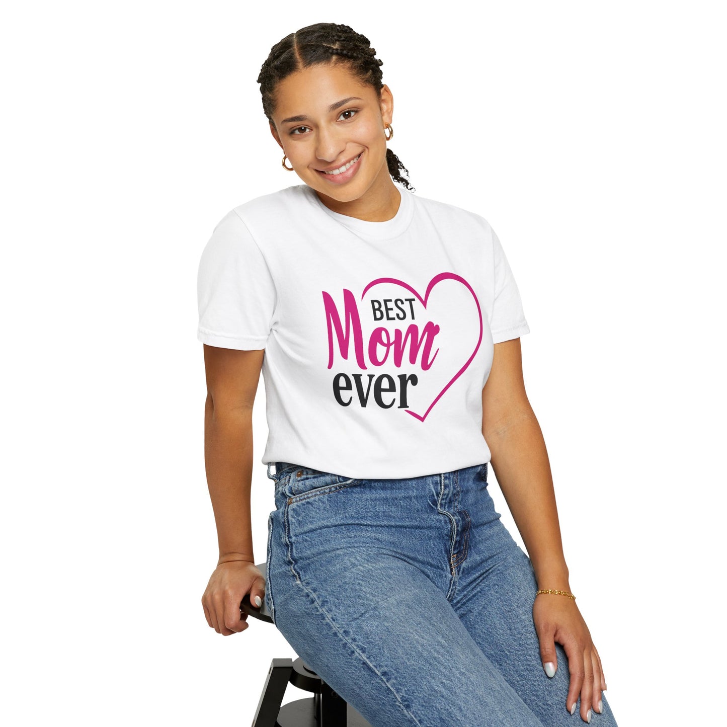 Best Mom Ever Woman's Garment-Dyed T-Shirt - Perfect Gift for Mother’s Day