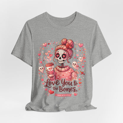Unisex tee design idea: ‘Love you to the bones’ Valentine graphic with a cute skull girl, pink hearts, and coffee aesthetic.