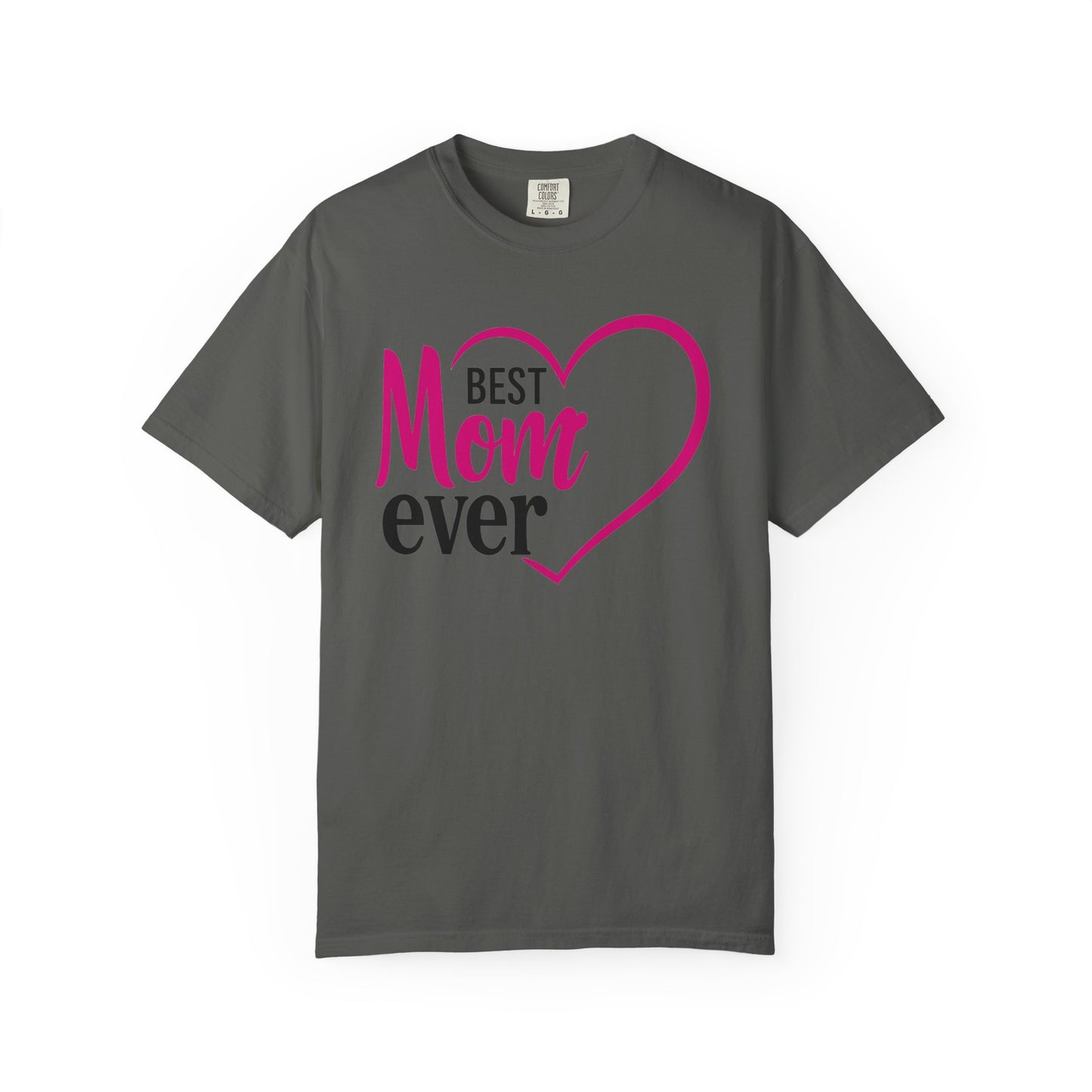 Best Mom Ever Woman's Garment-Dyed T-Shirt - Perfect Gift for Mother’s Day