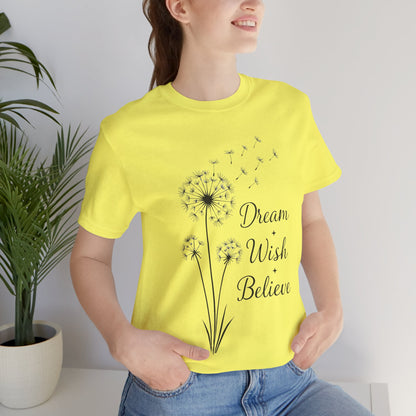 Dream Wish Believe Unisex Jersey Short Sleeve Tee - Inspirational Graphic T-Shirt - Lightweight Fabric Tee