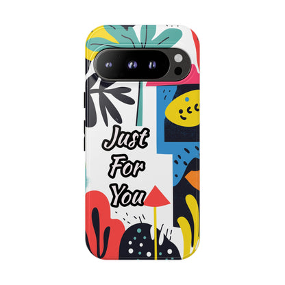 Colorful Phone Case with "Just For You" Design - Fun Gift, Unique Phone Accessory, Vibrant Design, Custom Gift Idea, Personal Touch