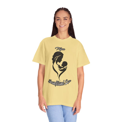 Garment-Dyed T-shirt - Mom's Unconditional Love Design