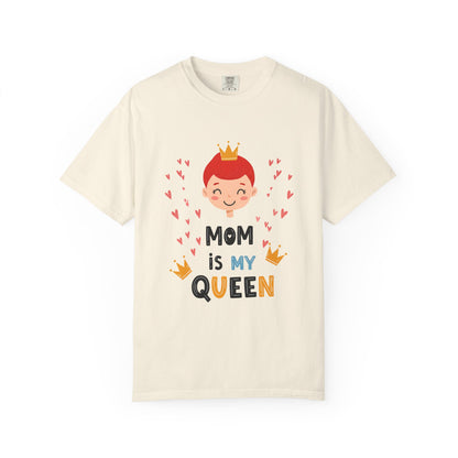 Mom is My Queen T-Shirt - Tee for Mother's Day - Birthday Gift