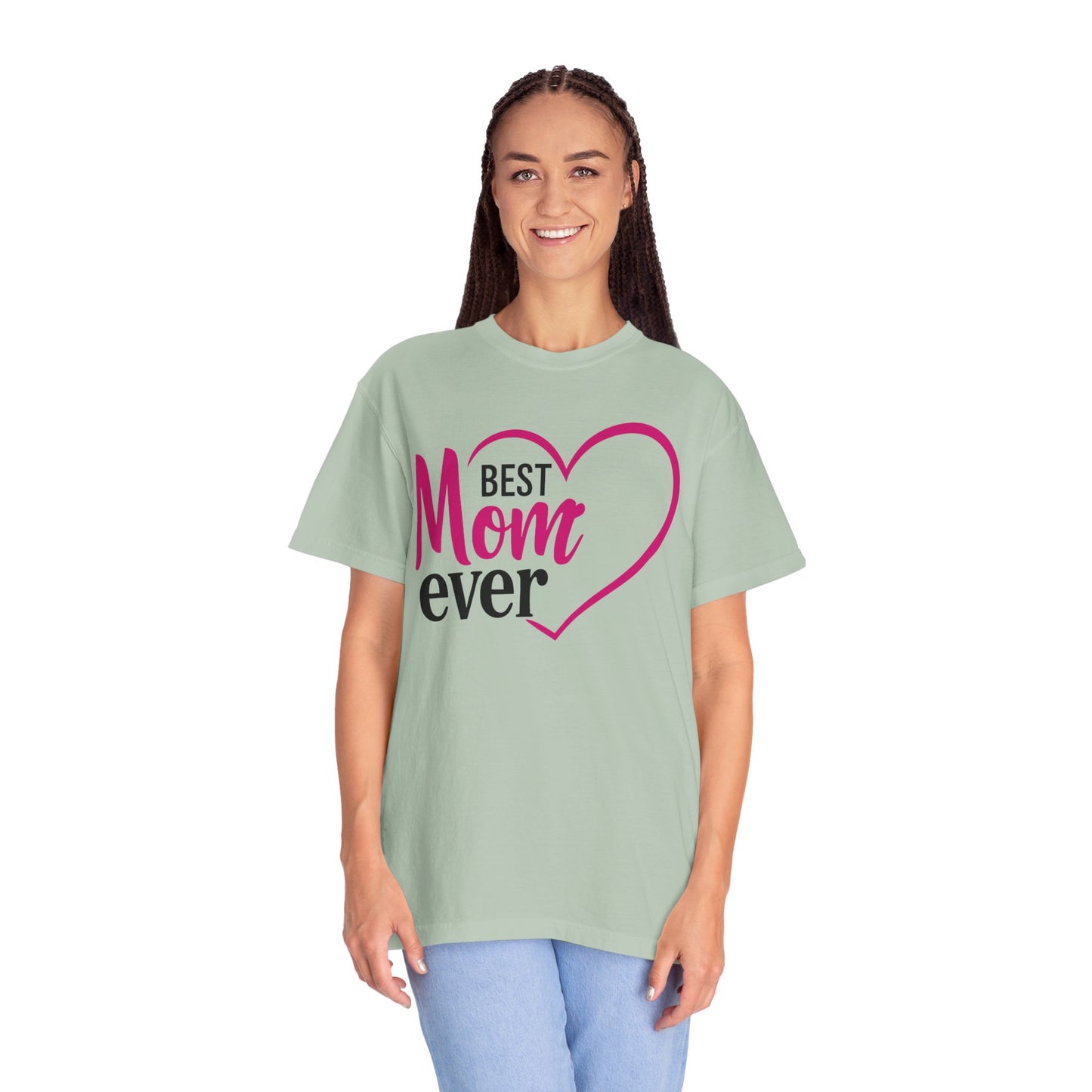 Best Mom Ever Woman's Garment-Dyed T-Shirt - Perfect Gift for Mother’s Day
