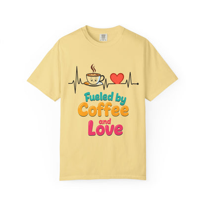 Fueled by Coffee & Love T-Shirt, Cute Coffee Lover Tee, Unisex Graphic Tee, Gift for Coffee Addicts, Casual Everyday Wear