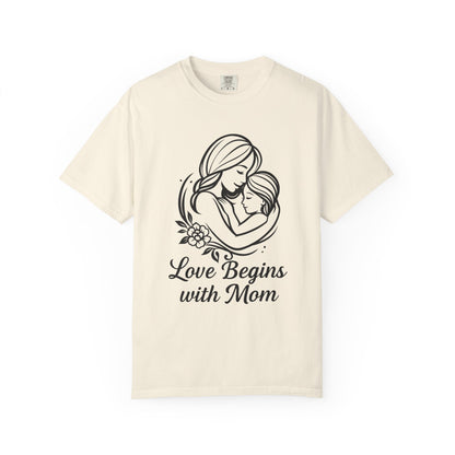 Love Begins with Mom - Gift for Mother's Day