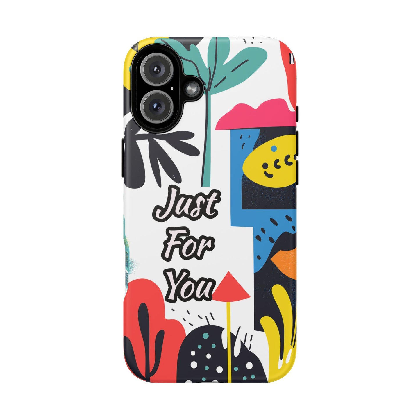 Colorful Phone Case with "Just For You" Design - Fun Gift, Unique Phone Accessory, Vibrant Design, Custom Gift Idea, Personal Touch