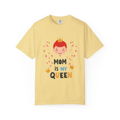 Mom is My Queen T-Shirt - Tee for Mother's Day - Birthday Gift