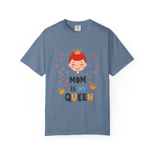 Mom is My Queen T-Shirt - Tee for Mother's Day - Birthday Gift