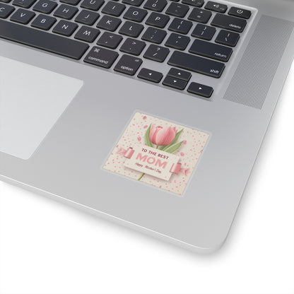 Mother's Day Kiss-Cut Stickers - To The Best Mom Floral Design