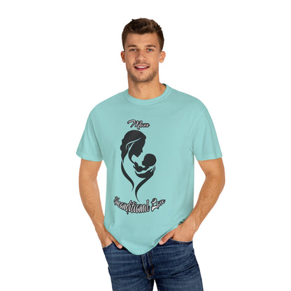 Garment-Dyed T-shirt - Mom's Unconditional Love Design