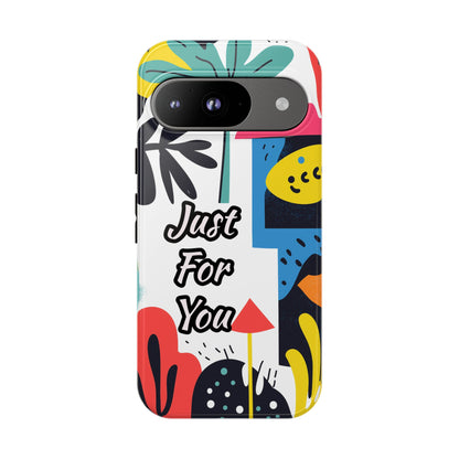 Colorful Phone Case with "Just For You" Design - Fun Gift, Unique Phone Accessory, Vibrant Design, Custom Gift Idea, Personal Touch