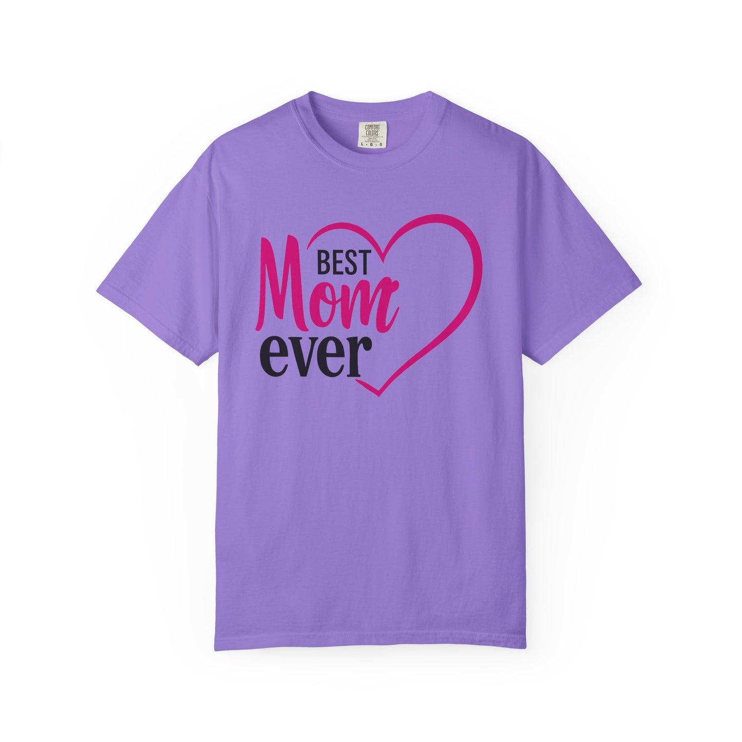 Best Mom Ever Woman's Garment-Dyed T-Shirt - Perfect Gift for Mother’s Day