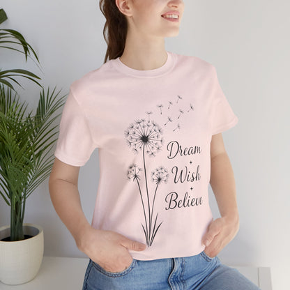 Dream Wish Believe Unisex Jersey Short Sleeve Tee - Inspirational Graphic T-Shirt - Lightweight Fabric Tee