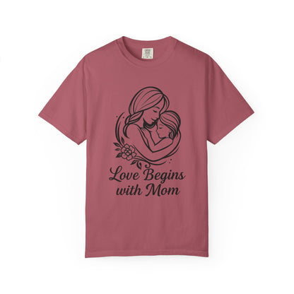 Love Begins with Mom - Gift for Mother's Day