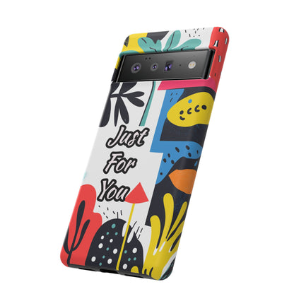Colorful Phone Case with "Just For You" Design - Fun Gift, Unique Phone Accessory, Vibrant Design, Custom Gift Idea, Personal Touch
