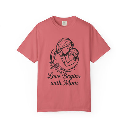 Love Begins with Mom - Gift for Mother's Day