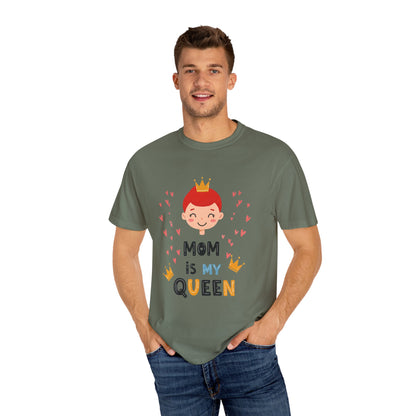 Mom is My Queen T-Shirt - Tee for Mother's Day - Birthday Gift