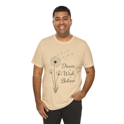 Dream Wish Believe Unisex Jersey Short Sleeve Tee - Inspirational Graphic T-Shirt - Lightweight Fabric Tee