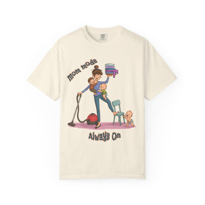 Funny Mom Life T-Shirt - "Mom Mode Always On" - Gift for mom - Birthday Gift - Mother's Day Gift