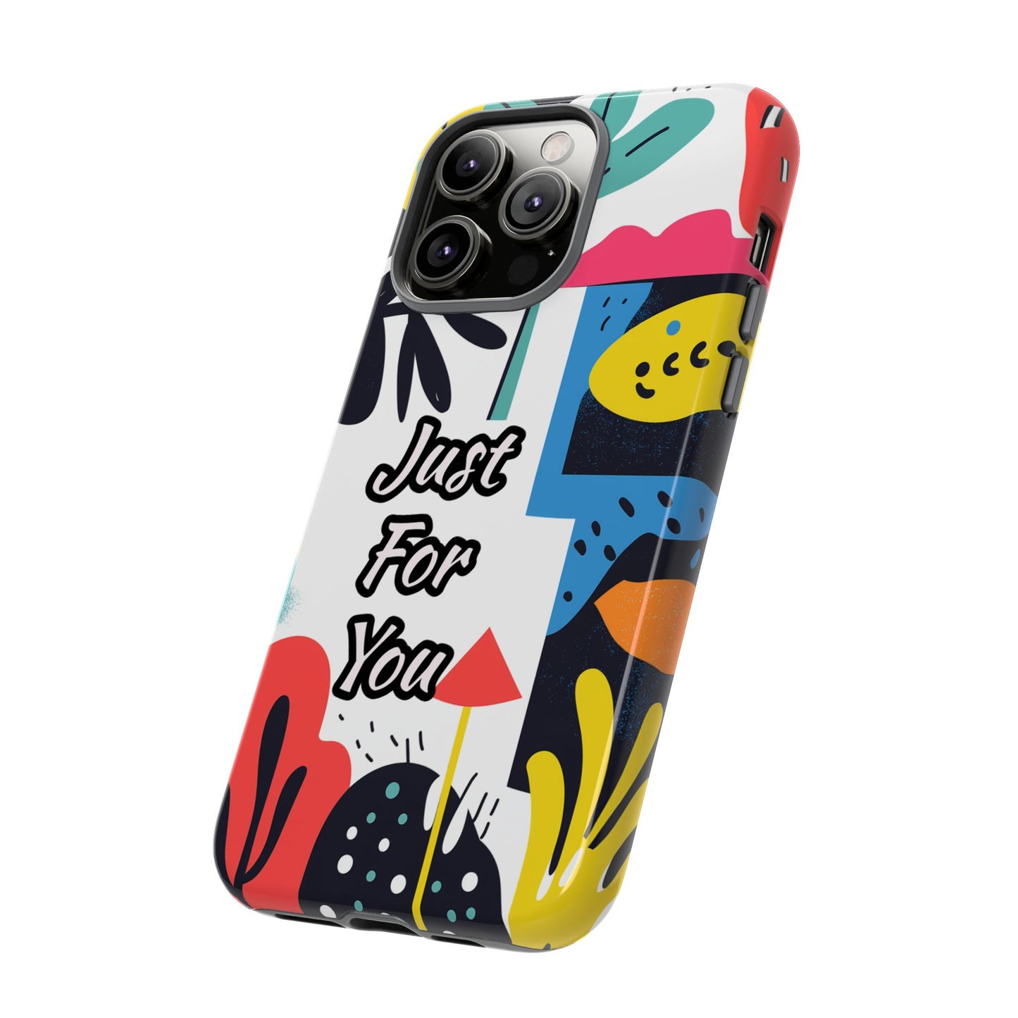Colorful Phone Case with "Just For You" Design - Fun Gift, Unique Phone Accessory, Vibrant Design, Custom Gift Idea, Personal Touch