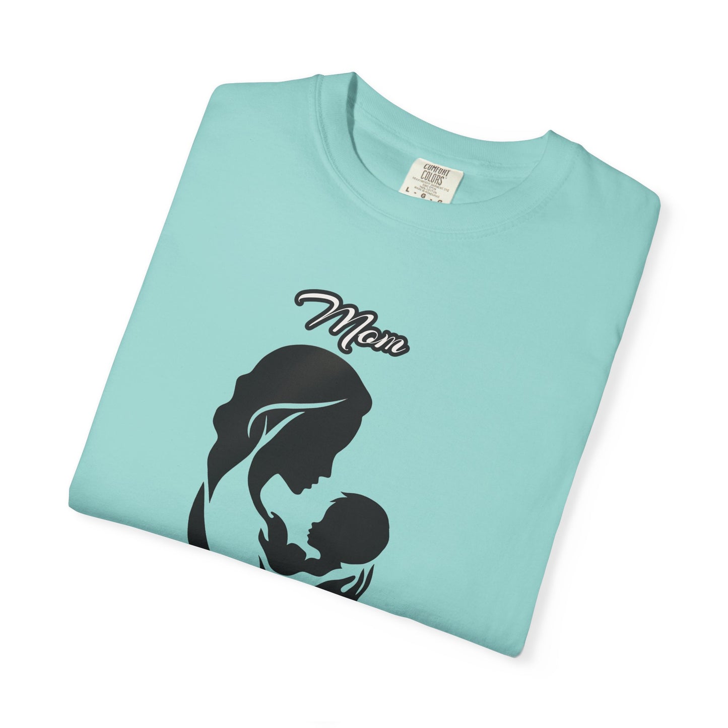 Garment-Dyed T-shirt - Mom's Unconditional Love Design