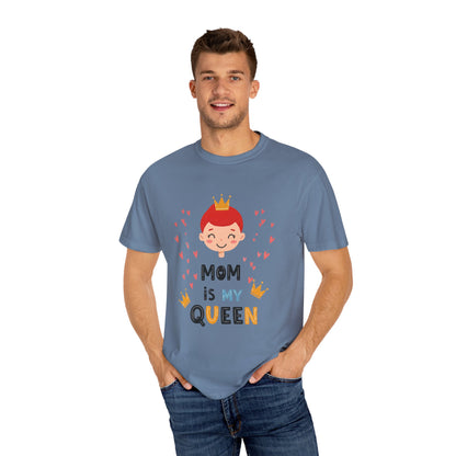 Mom is My Queen T-Shirt - Tee for Mother's Day - Birthday Gift