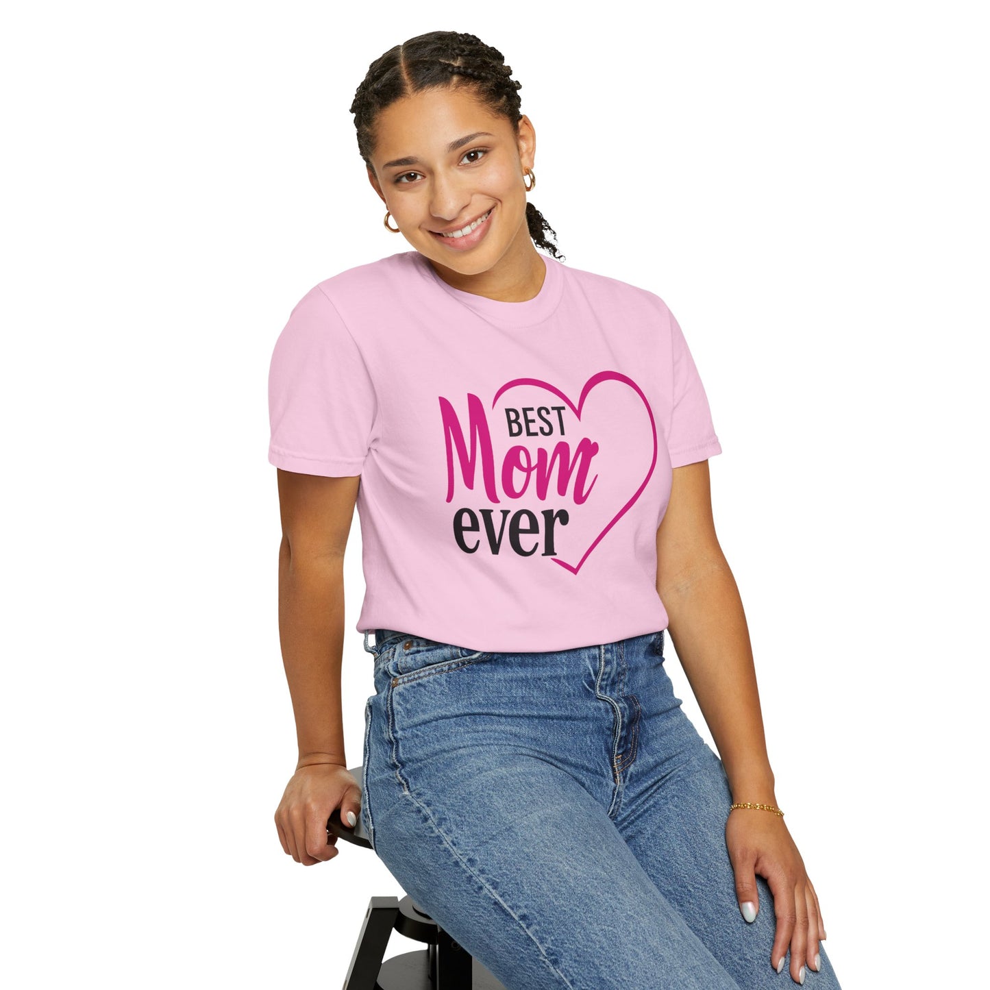 Best Mom Ever Woman's Garment-Dyed T-Shirt - Perfect Gift for Mother’s Day