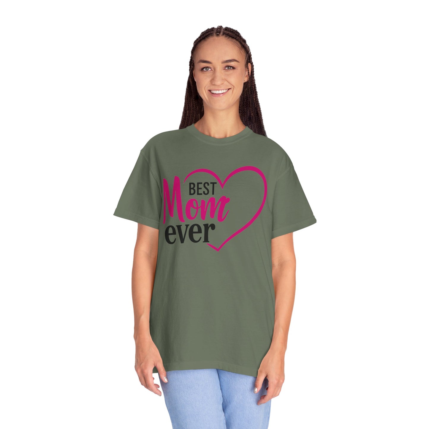 Best Mom Ever Woman's Garment-Dyed T-Shirt - Perfect Gift for Mother’s Day