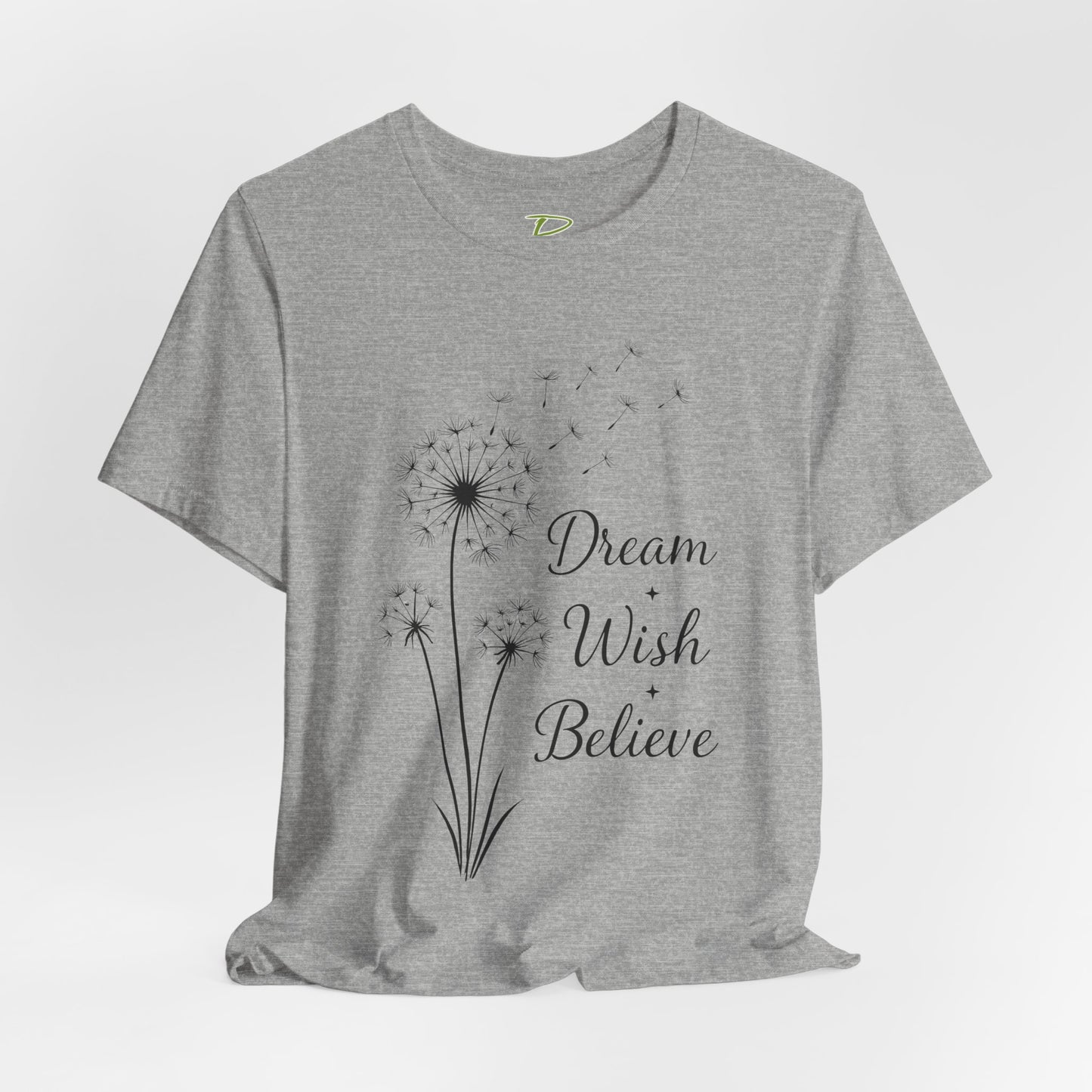 Dream Wish Believe Unisex Jersey Short Sleeve Tee - Inspirational Graphic T-Shirt - Lightweight Fabric Tee
