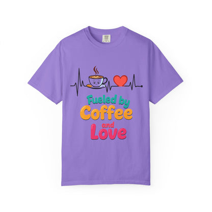 Fueled by Coffee & Love T-Shirt, Cute Coffee Lover Tee, Unisex Graphic Tee, Gift for Coffee Addicts, Casual Everyday Wear