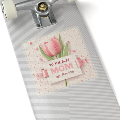 Mother's Day Kiss-Cut Stickers - To The Best Mom Floral Design
