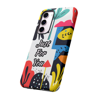 Colorful Phone Case with "Just For You" Design - Fun Gift, Unique Phone Accessory, Vibrant Design, Custom Gift Idea, Personal Touch