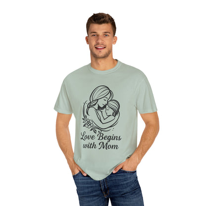 Love Begins with Mom - Gift for Mother's Day