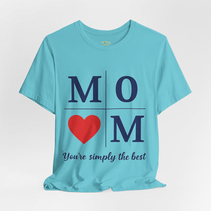 Mom Heart Jersey Tee - You're Simply the Best - Lightweight Fabric Tee -  Gift for Mom - Birthday Gift