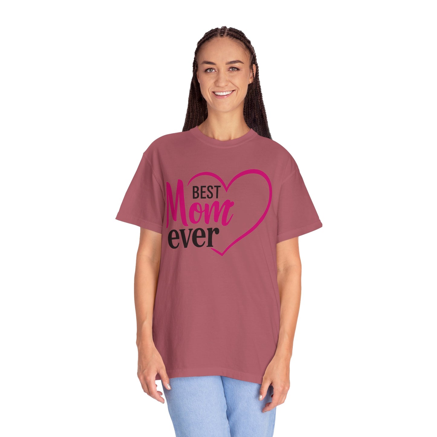 Best Mom Ever Woman's Garment-Dyed T-Shirt - Perfect Gift for Mother’s Day