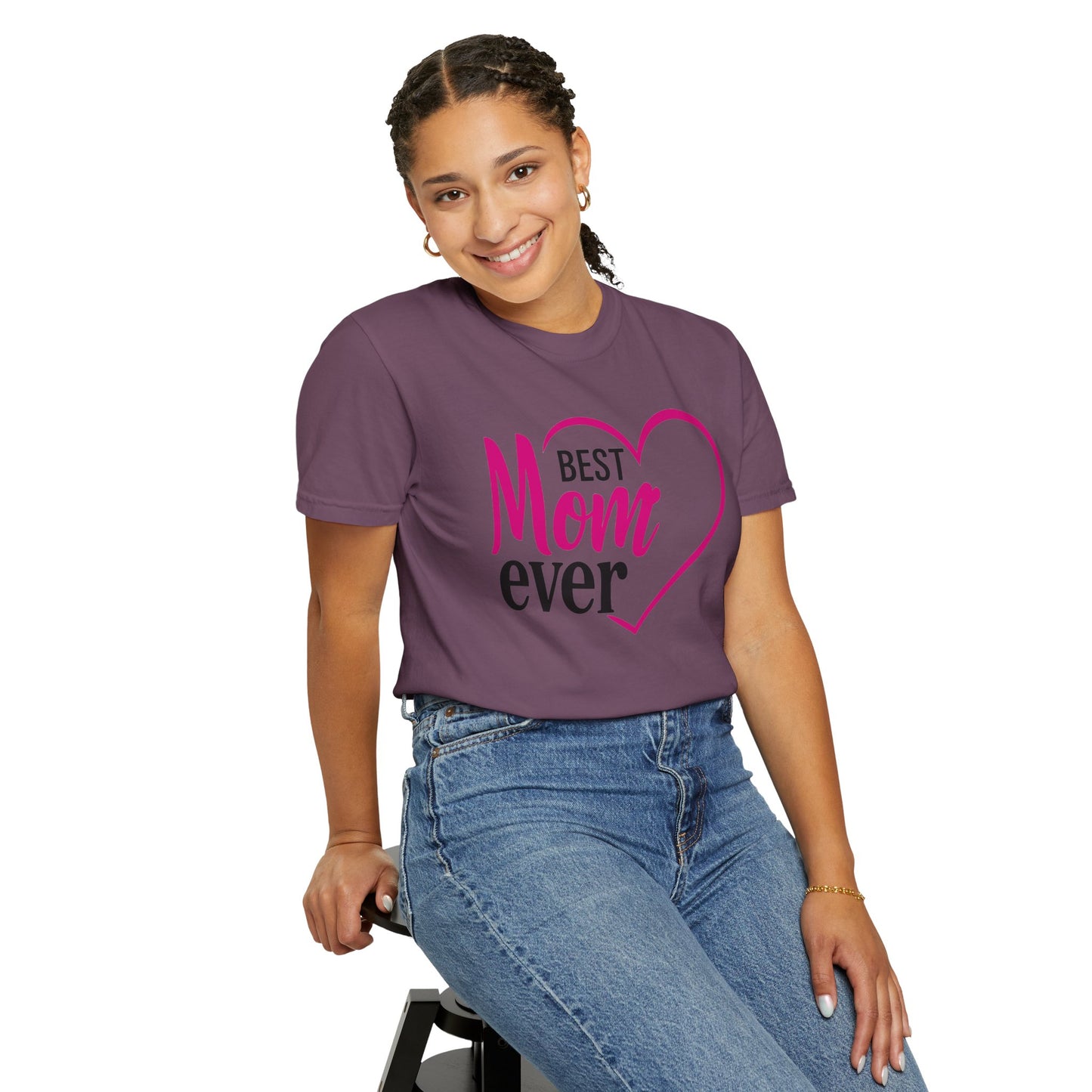 Best Mom Ever Woman's Garment-Dyed T-Shirt - Perfect Gift for Mother’s Day