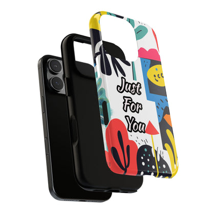 Colorful Phone Case with "Just For You" Design - Fun Gift, Unique Phone Accessory, Vibrant Design, Custom Gift Idea, Personal Touch