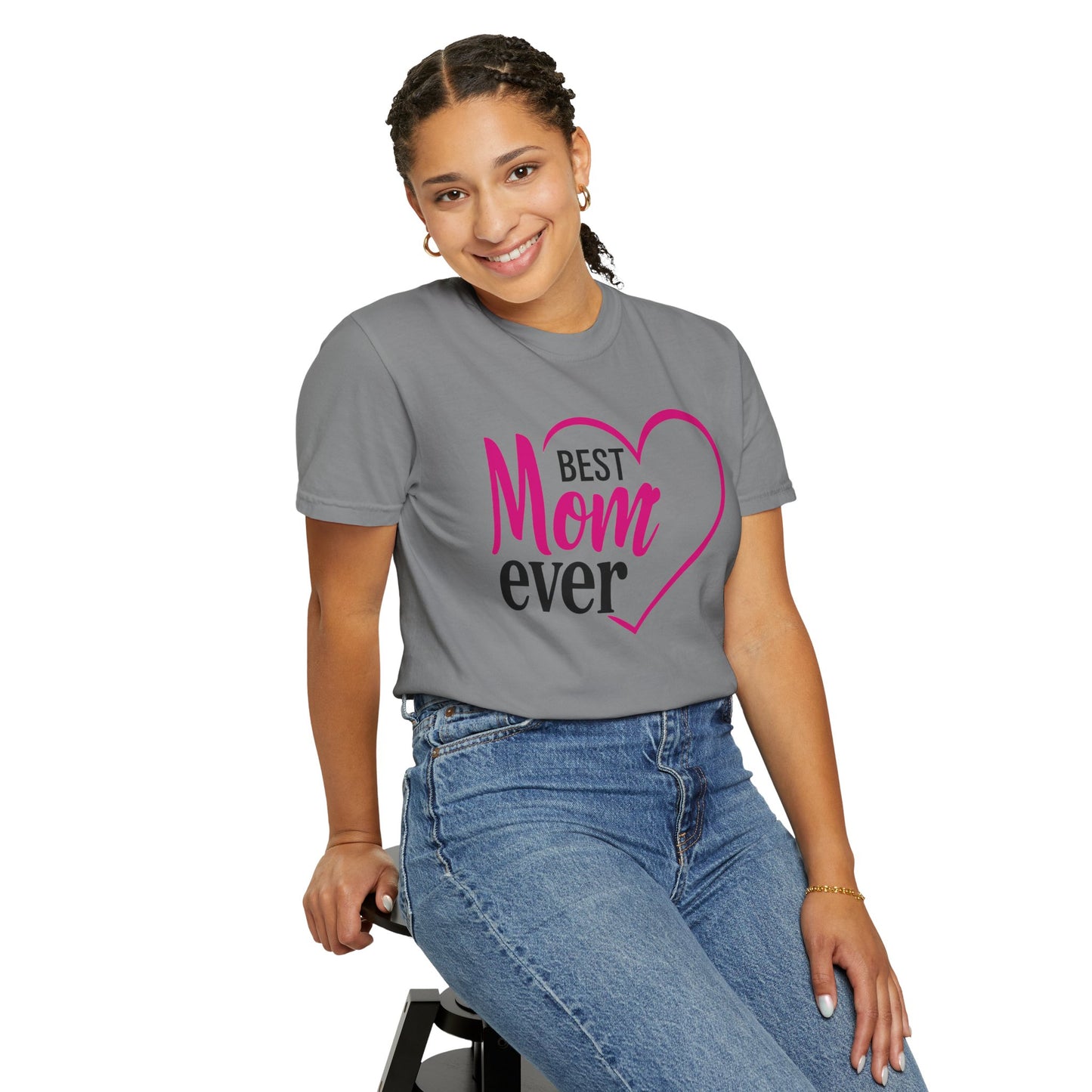 Best Mom Ever Woman's Garment-Dyed T-Shirt - Perfect Gift for Mother’s Day