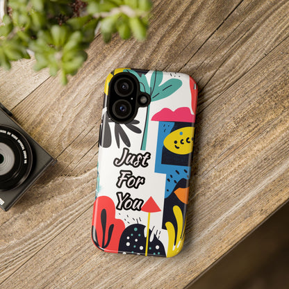 Colorful Phone Case with "Just For You" Design - Fun Gift, Unique Phone Accessory, Vibrant Design, Custom Gift Idea, Personal Touch