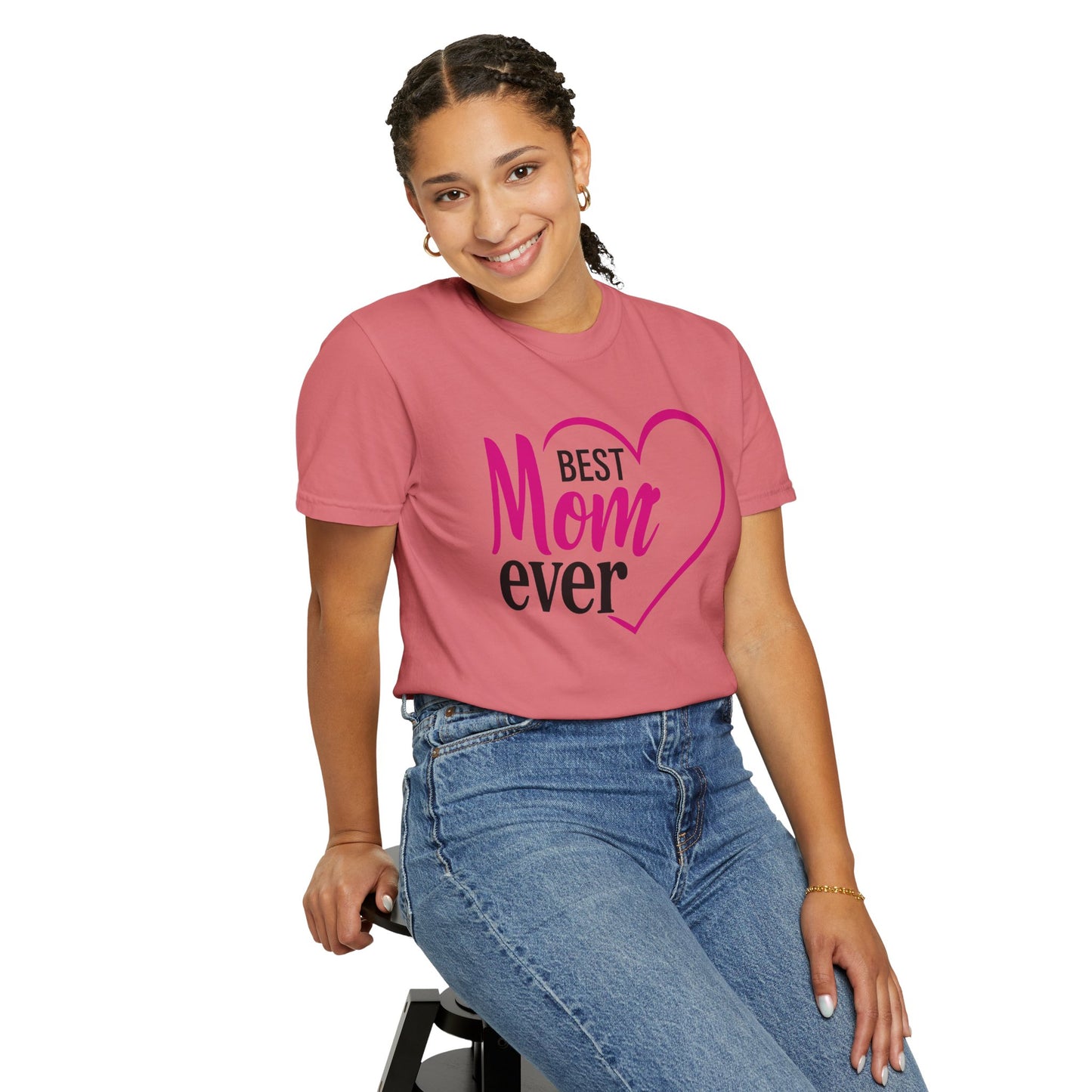 Best Mom Ever Woman's Garment-Dyed T-Shirt - Perfect Gift for Mother’s Day