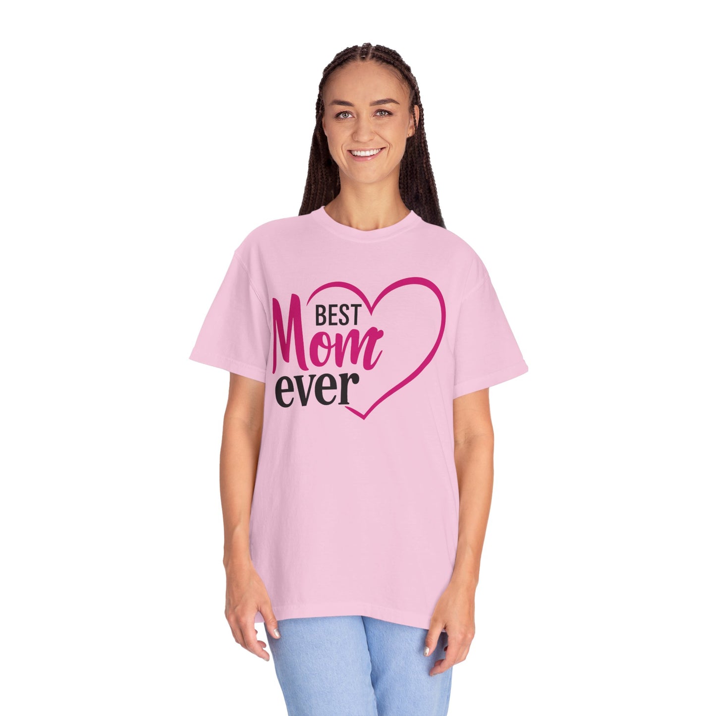 Best Mom Ever Woman's Garment-Dyed T-Shirt - Perfect Gift for Mother’s Day