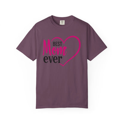 Best Mom Ever Woman's Garment-Dyed T-Shirt - Perfect Gift for Mother’s Day