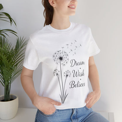 Dream Wish Believe Unisex Jersey Short Sleeve Tee - Inspirational Graphic T-Shirt - Lightweight Fabric Tee