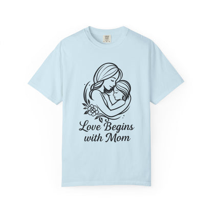 Love Begins with Mom - Gift for Mother's Day