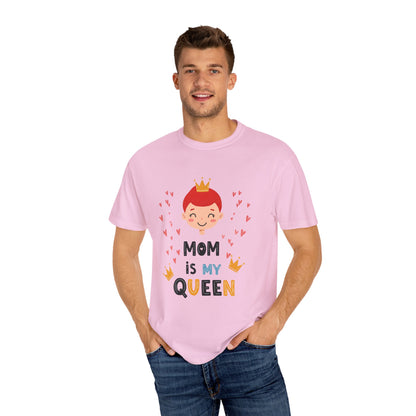 Mom is My Queen T-Shirt - Tee for Mother's Day - Birthday Gift