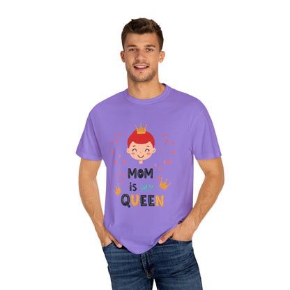 Mom is My Queen T-Shirt - Tee for Mother's Day - Birthday Gift