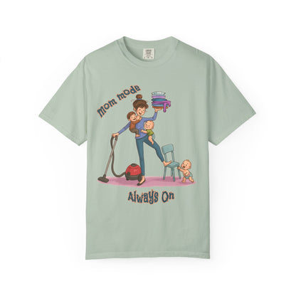 Funny Mom Life T-Shirt - "Mom Mode Always On" - Gift for mom - Birthday Gift - Mother's Day Gift